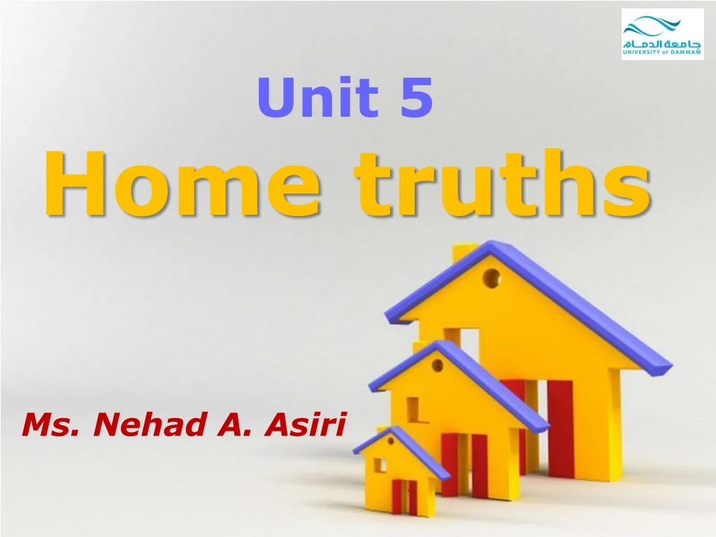 unit 5 home truths ms nehad a asiri