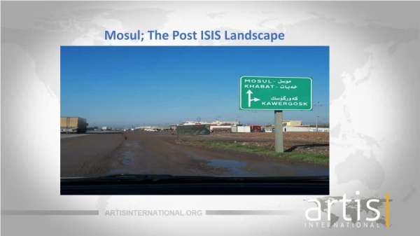 Mosul; The Post ISIS Landscape