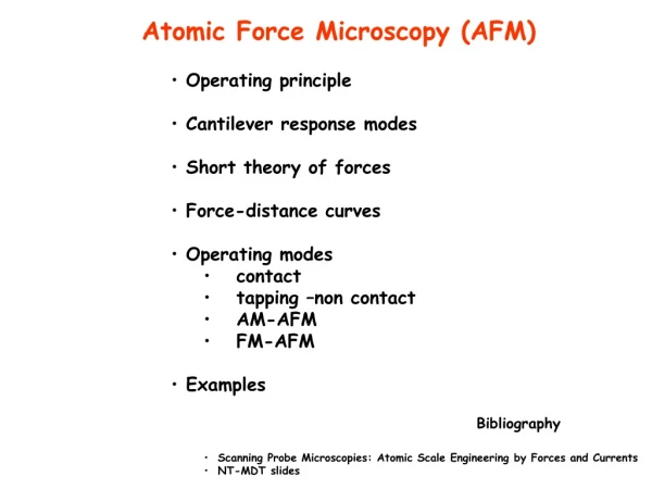 Operating principle Cantilever response modes Short theory of forces Force-distance curves