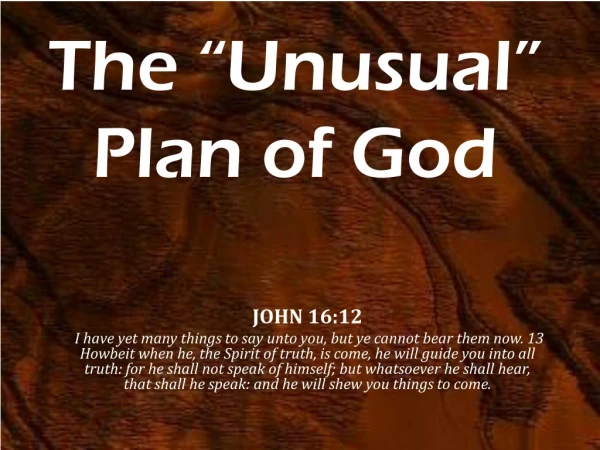 The “Unusual” Plan of God