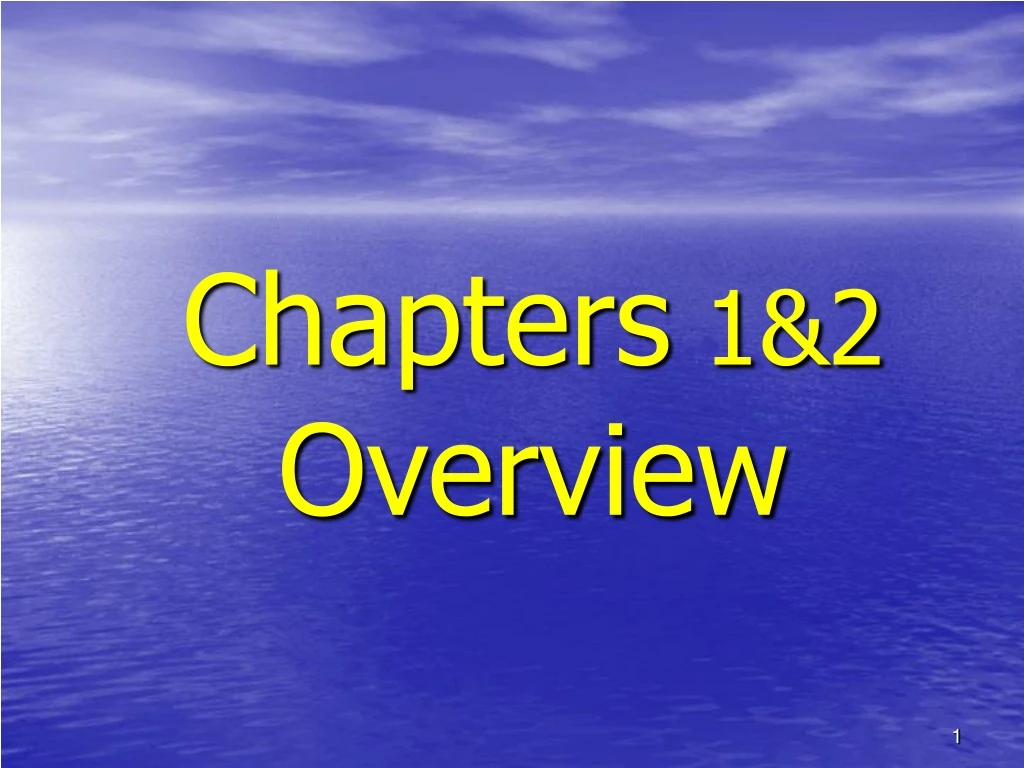 chapters 1 2 overview