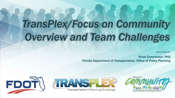 TransPlex/Focus on Community Overview and Team Challenges