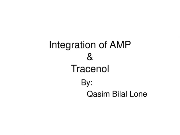 Integration of AMP &amp; Tracenol