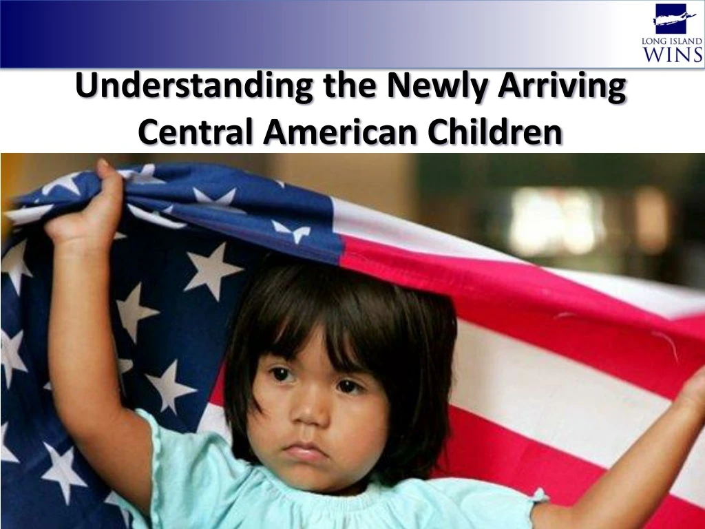 understanding the newly arriving central american children