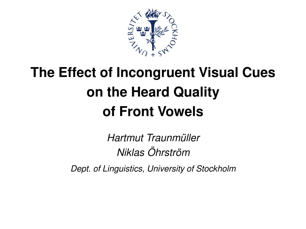 the effect of incongruent visual cues on the heard quality of front vowels