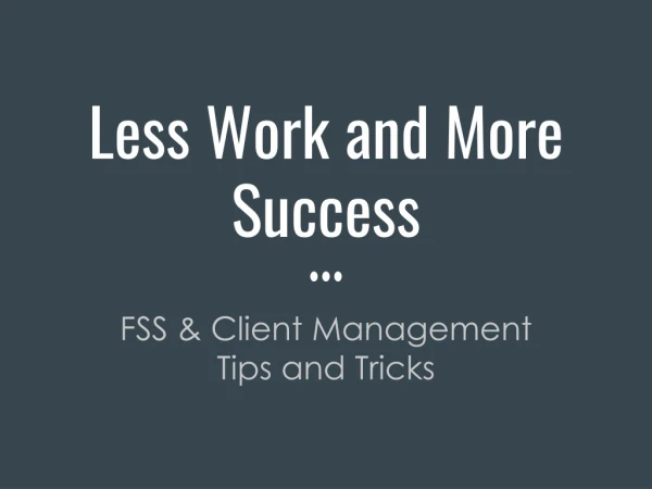 Less Work and More Success