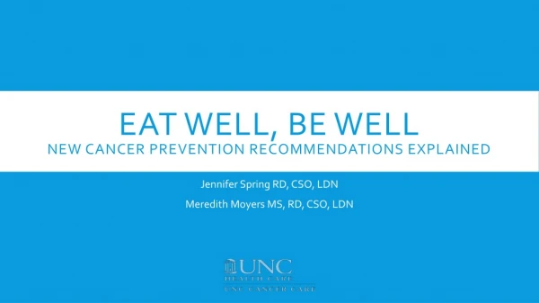 Eat Well, Be well New Cancer Prevention Recommendations Explained