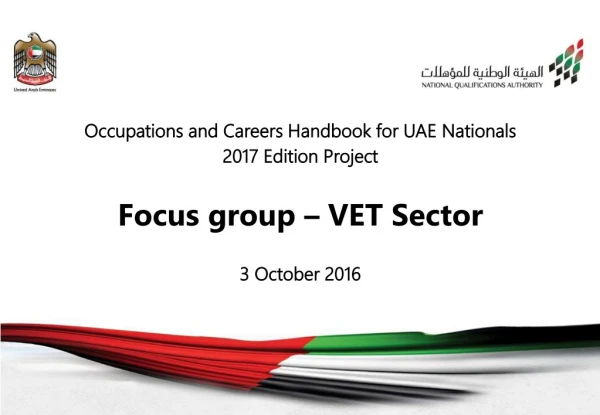 Occupations and Careers Handbook for UAE Nationals 2017 Edition Project Focus group – VET Sector