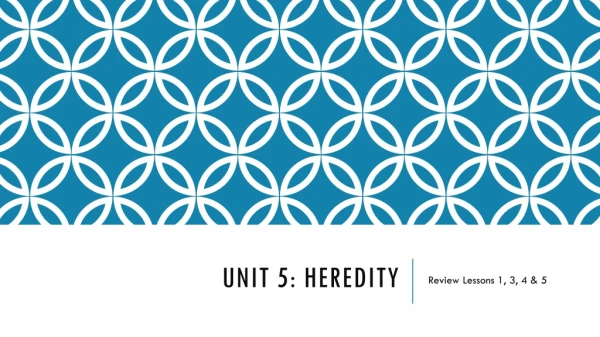Unit 5: Heredity