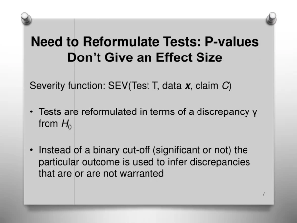 Need to Reformulate Tests: P-values Don’t Give an Effect Size