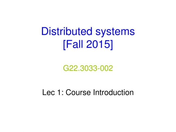 Distributed systems [Fall 2015] G22.3033-002