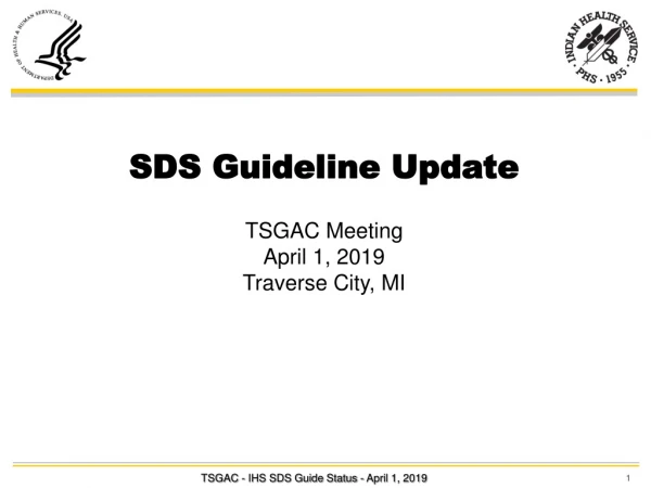 SDS Guideline Update TSGAC Meeting April 1, 2019 Traverse City, MI