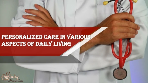 Personalized Care in Various Aspects of Daily Living