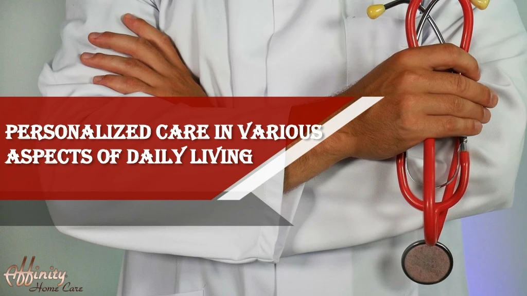 personalized care in various aspects of daily living
