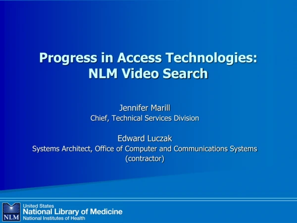 Progress in Access Technologies: NLM Video Search