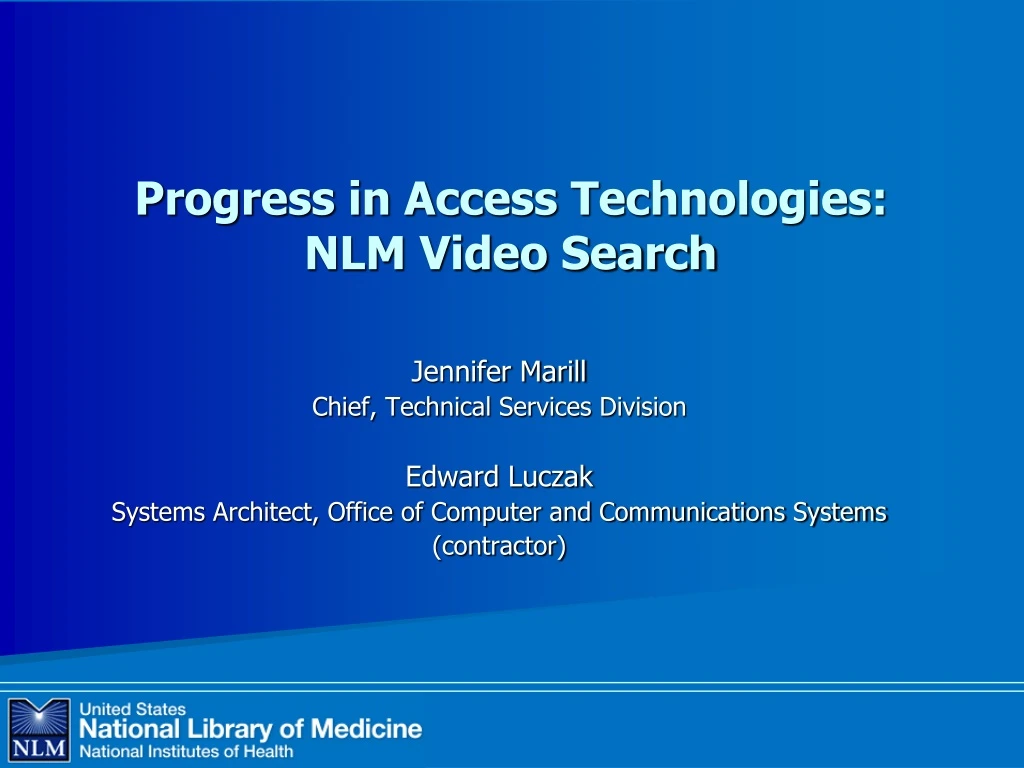 progress in access technologies nlm video search