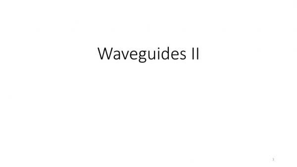 Waveguides II