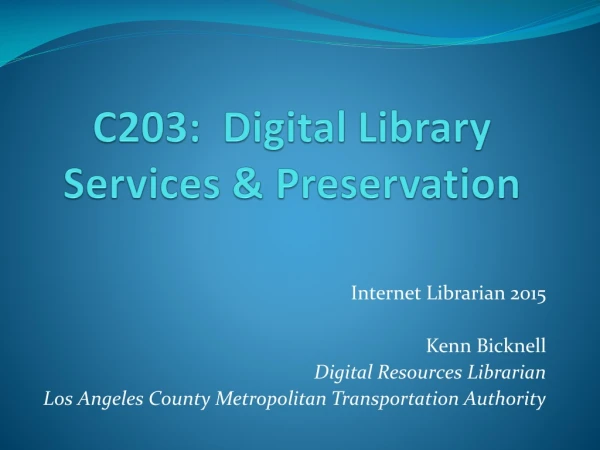 C203: Digital Library Services &amp; Preservation