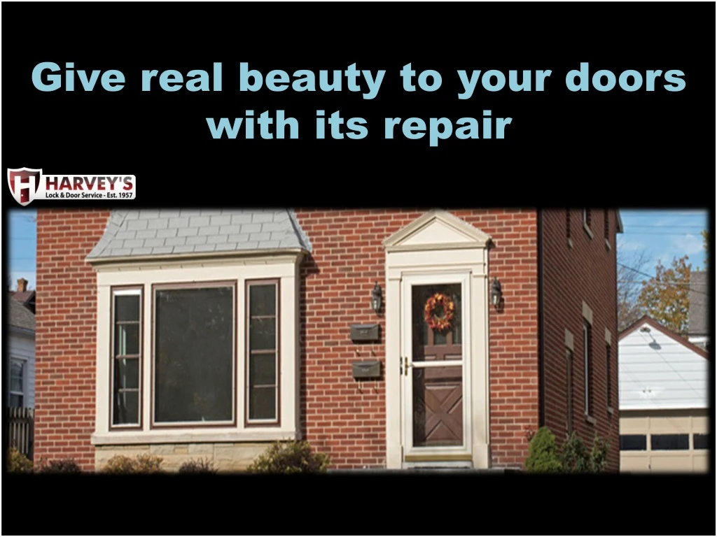 give real beauty to your doors with its repair