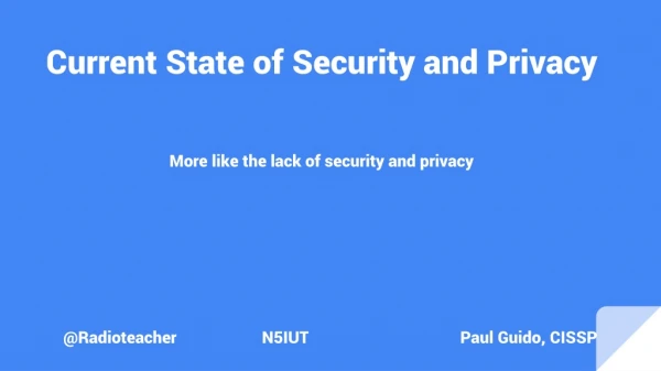 Current State of Security and Privacy