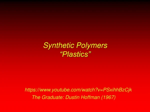 Synthetic Polymers “Plastics”