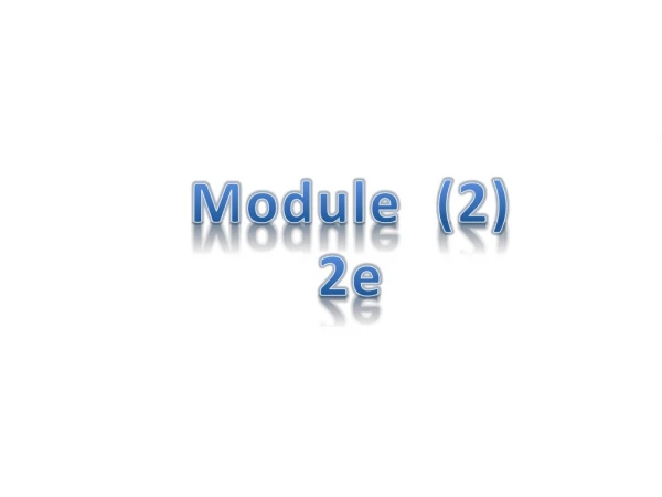 Module (2) 2e