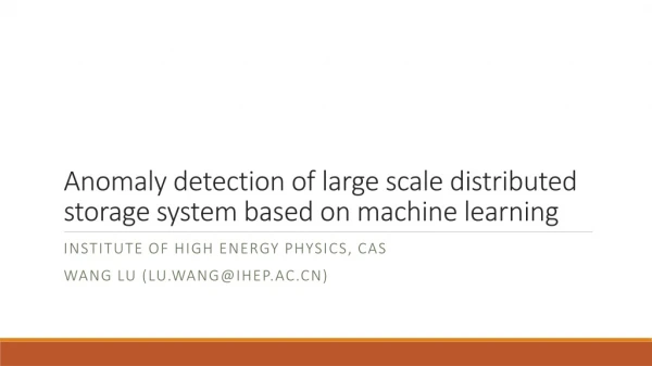 Anomaly detection of large scale distributed storage system based on machine learning