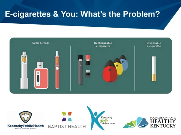 E-cigarettes &amp; You: What’s the Problem?