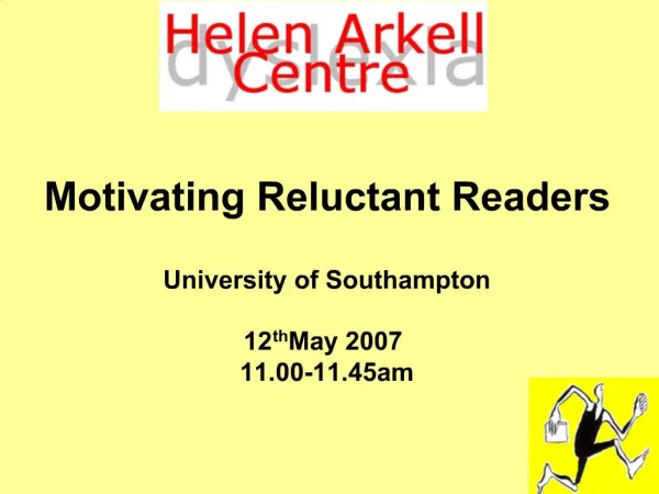 Motivating Reluctant Readers University of Southampton 12th May 2007 11.00-11.45am