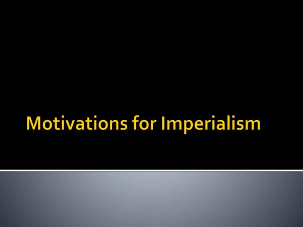 Motivations for Imperialism