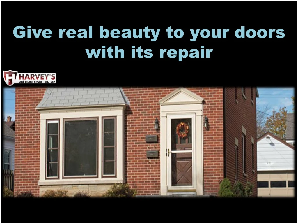 give real beauty to your doors with its repair