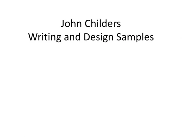 John Childers Writing and Design Samples
