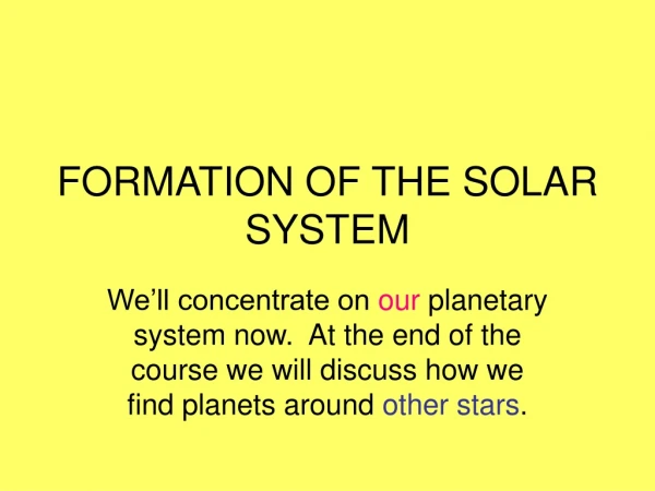 FORMATION OF THE SOLAR SYSTEM