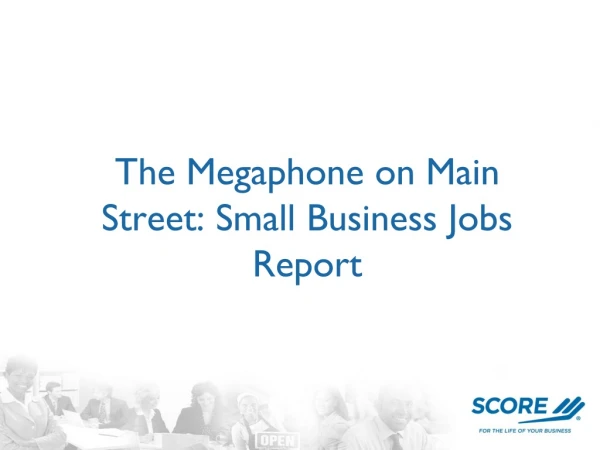 The Megaphone on Main Street: Small Business Jobs Report
