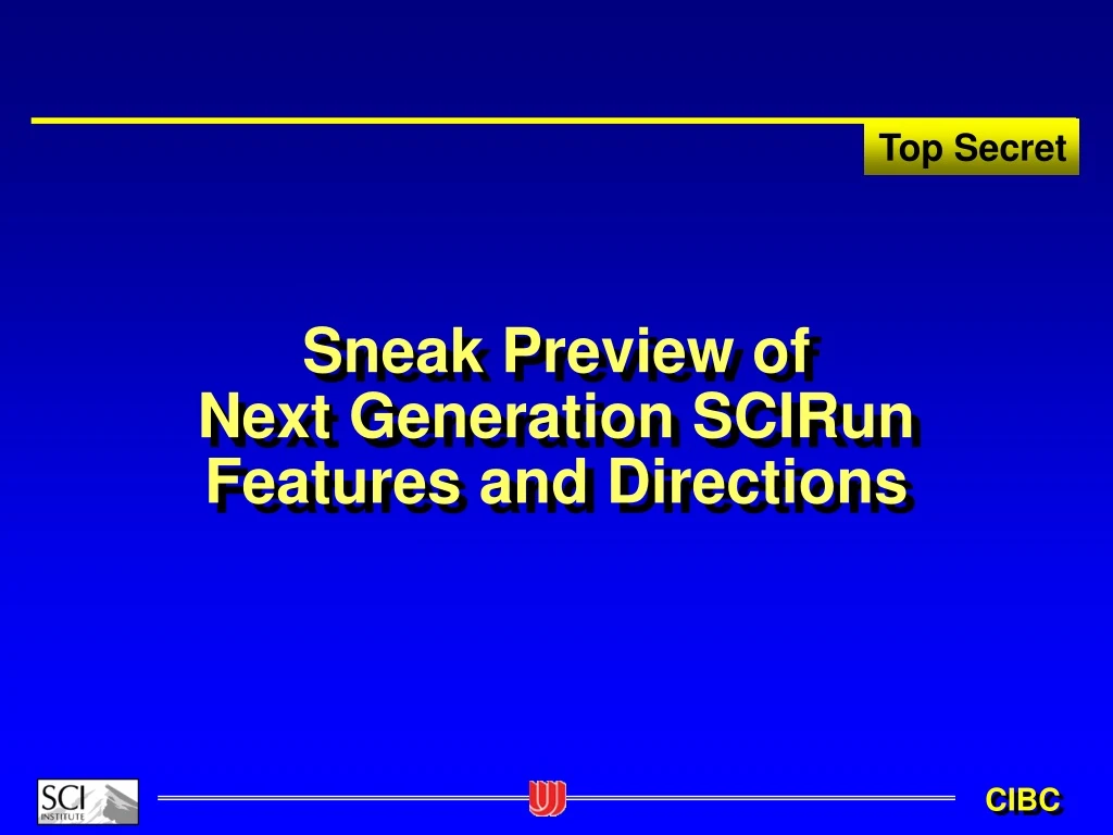 sneak preview of next generation scirun features and directions