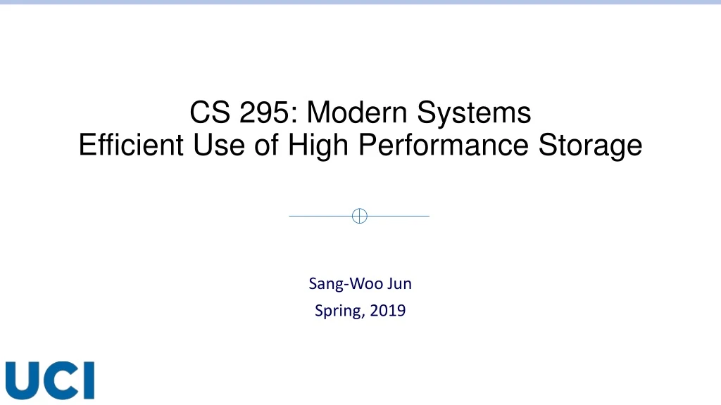 cs 295 modern systems efficient use of high performance storage