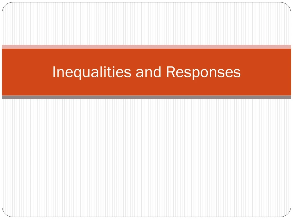 inequalities and responses