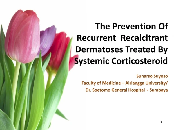 The Prevention Of Recurrent Recalcitrant Dermatoses Treated By Systemic Corticosteroid
