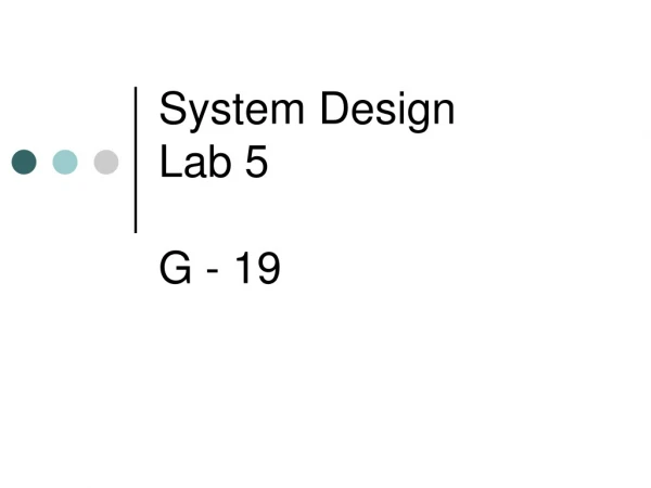 System Design Lab 5 G - 19