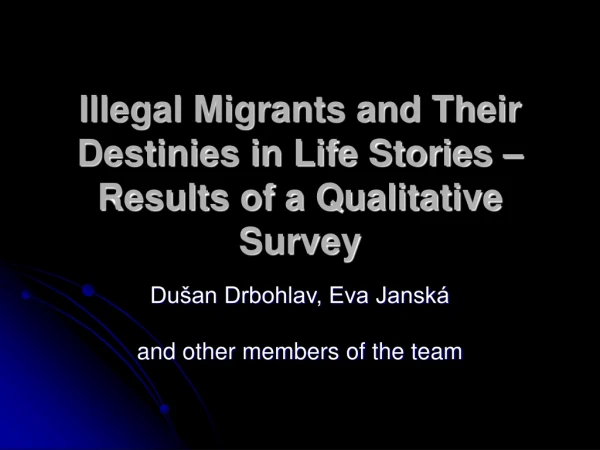 Illegal Migrants and Their Destinies in Life Stories – Results of a Qualitative Survey