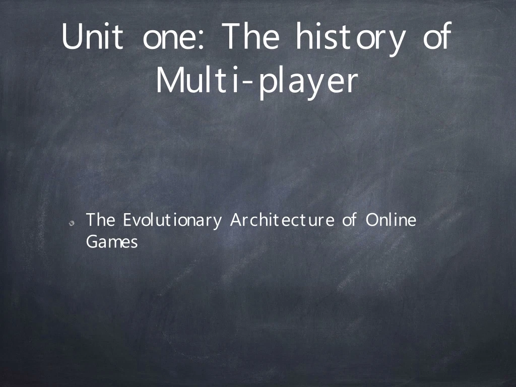 unit one the history of multi player