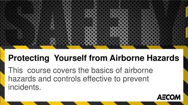 Protecting Yourself from Airborne Hazards