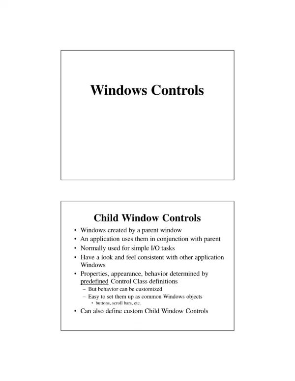 Chil d Windo w Controls • Window s create d b y a paren t window