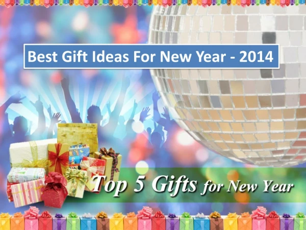 Best Gift Ideas For New Year - 2014