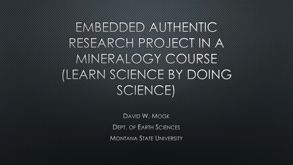 embedded authentic research project in a mineralogy course learn science by doing science