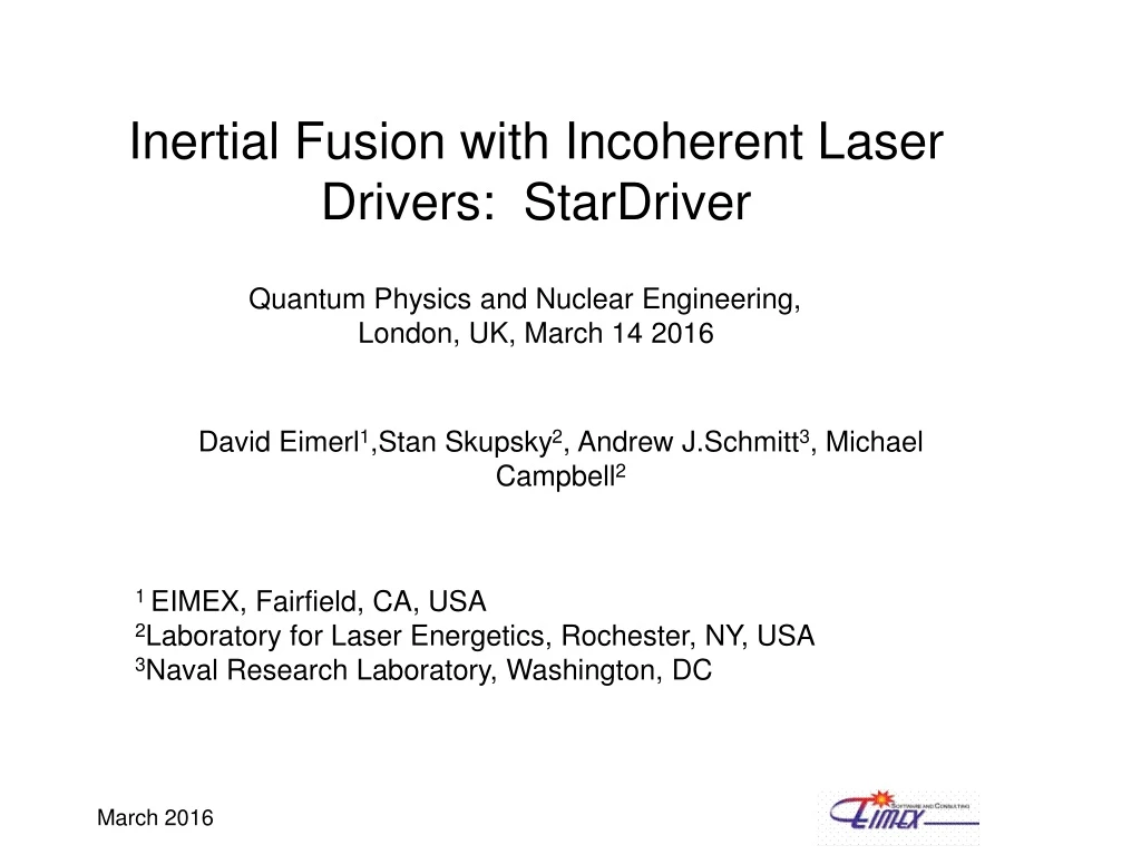 inertial fusion with incoherent laser drivers