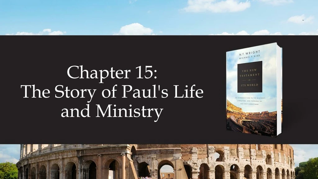 chapter 15 the story of paul s life and ministry