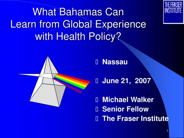 What Bahamas Can Learn from Global Experience with Health Policy?