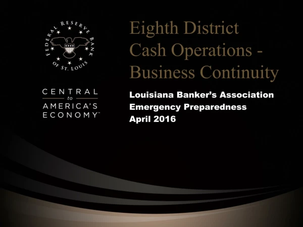 Eighth District Cash Operations -Business Continuity