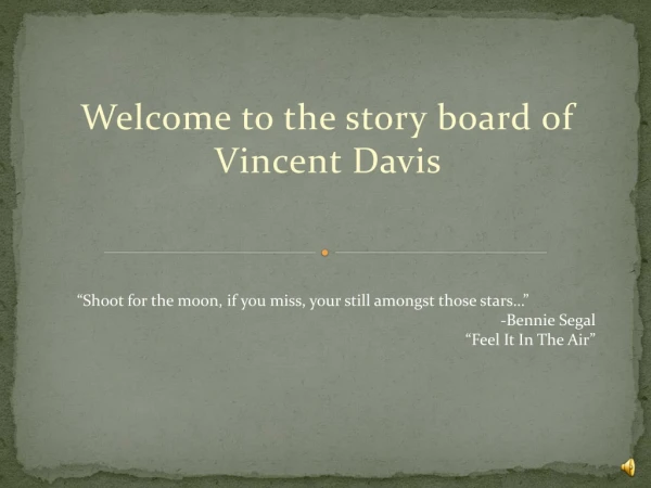 Welcome to the story board of Vincent Davis